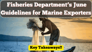 Fisheries Department’s June 2025 Guidelines for Marine Exporters – Key Takeaways
