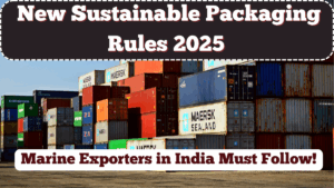 New Sustainable Packaging Rules 2025 – What Marine Exporters in India Must Follow