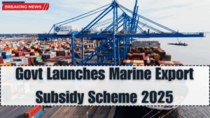 Govt Launches Marine Export Subsidy Scheme 2025