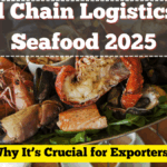Cold Chain Logistics for Seafood: Why It’s Crucial for Exporters in 2025