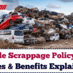 Vehicle Scrappage Policy 2025 India: Rules & Benefits Explained
